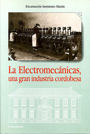 La Electromecánicas, una gran industria cordobesa (1917-1939)